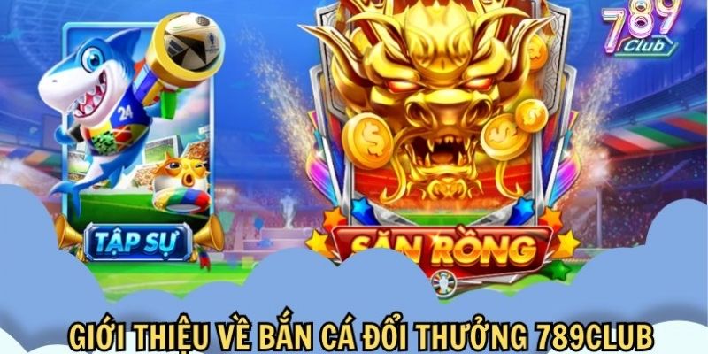 Dưới đây là một số game bắn cá đổi thưởng hot nhất tại nhà cái